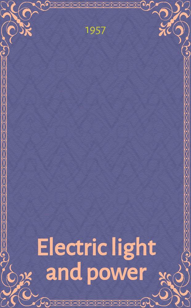 Electric light and power : Founded in 1922 Engineering, management and selling Publ. monthly. Vol.35, №23