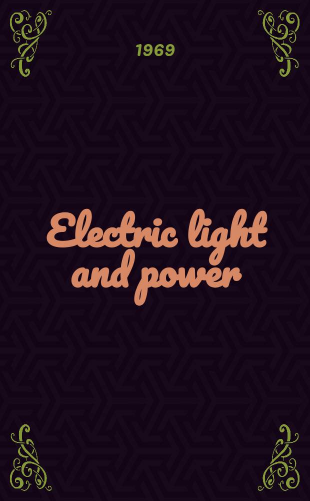 Electric light and power : Founded in 1922 Engineering, management and selling Publ. monthly. Vol.47, №4