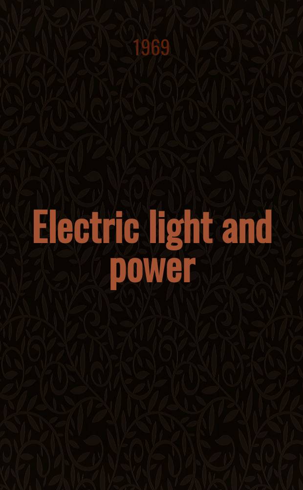 Electric light and power : Founded in 1922 Engineering, management and selling Publ. monthly. Vol.47, №9