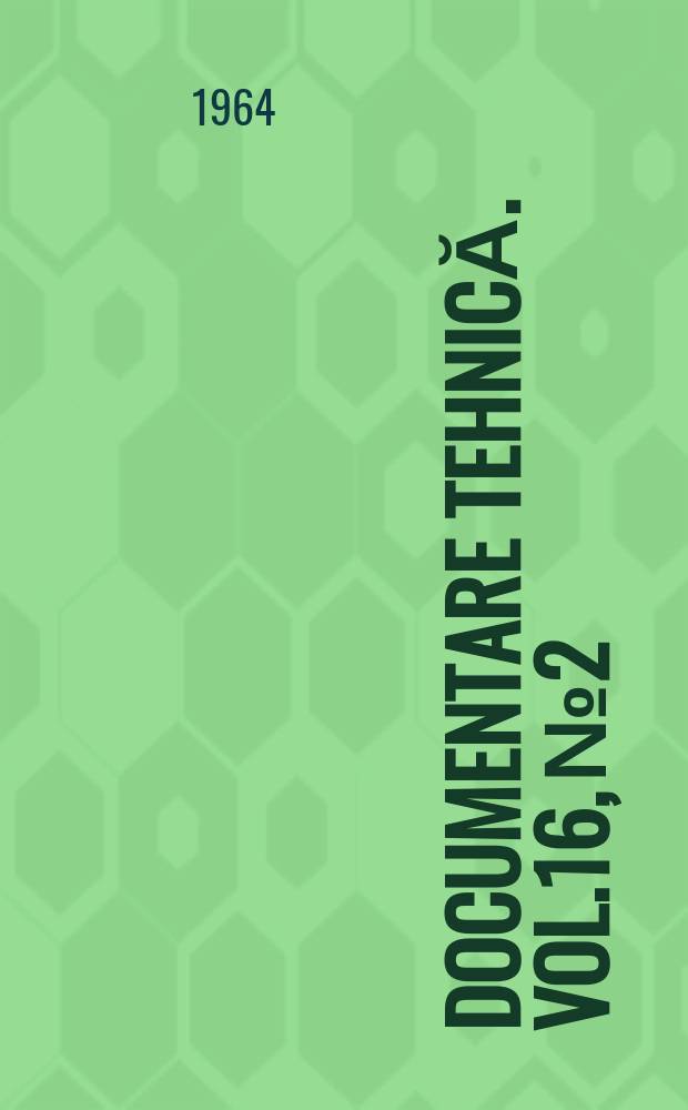 Documentare tehnică. Vol.16, №2