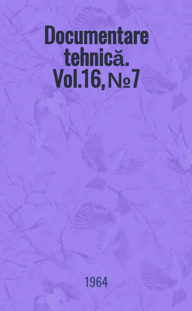 Documentare tehnică. Vol.16, №7