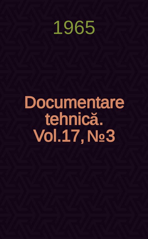 Documentare tehnică. Vol.17, №3