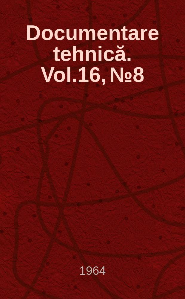 Documentare tehnică. Vol.16, №8