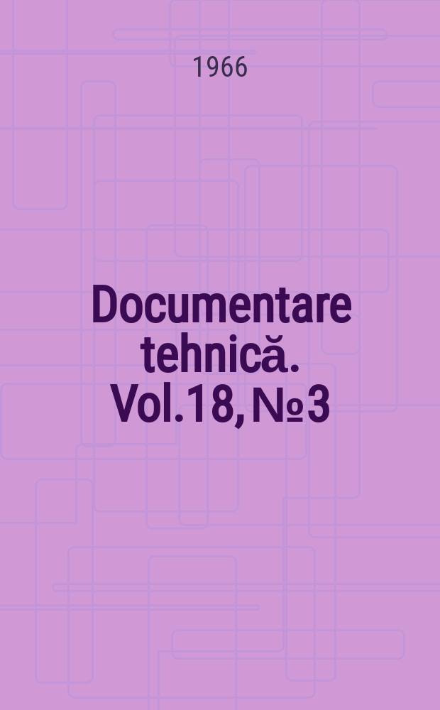Documentare tehnică. Vol.18, №3