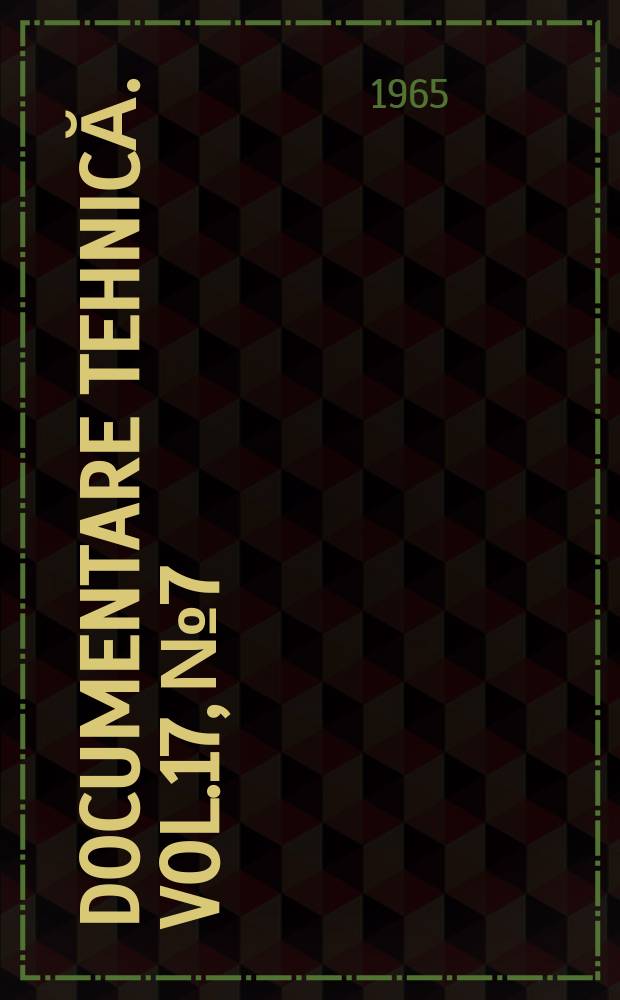 Documentare tehnică. Vol.17, №7