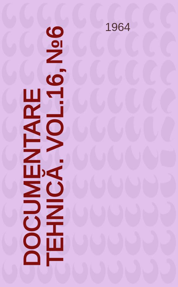 Documentare tehnică. Vol.16, №6