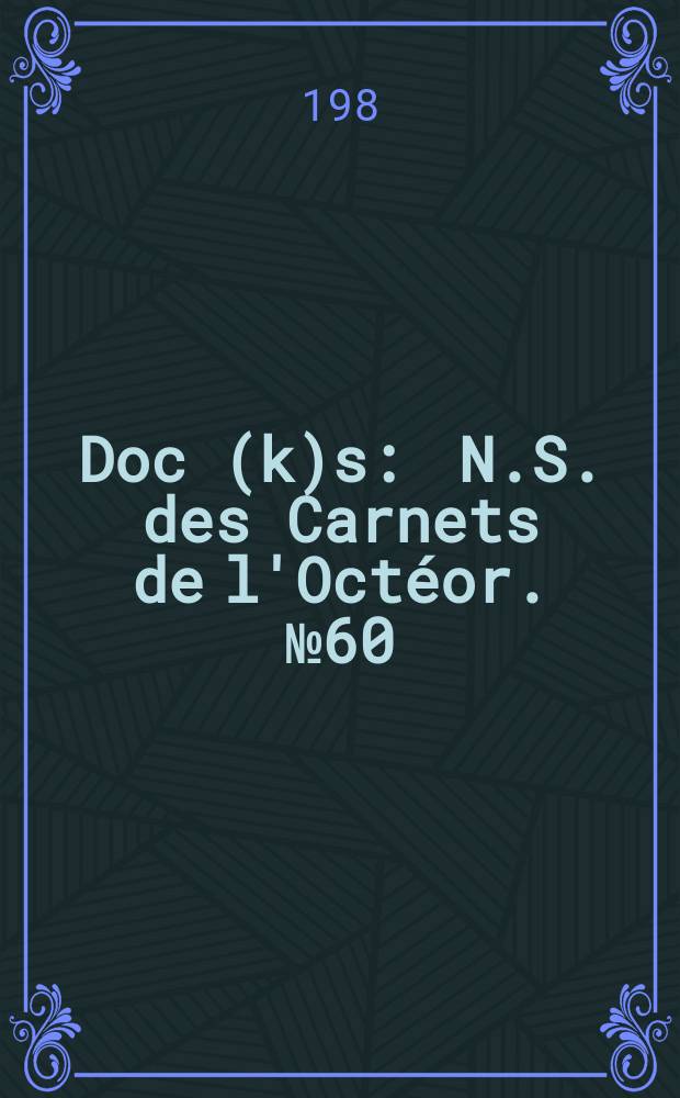 Doc(k)s : N.S. des Carnets de l'Octéor. №60/65
