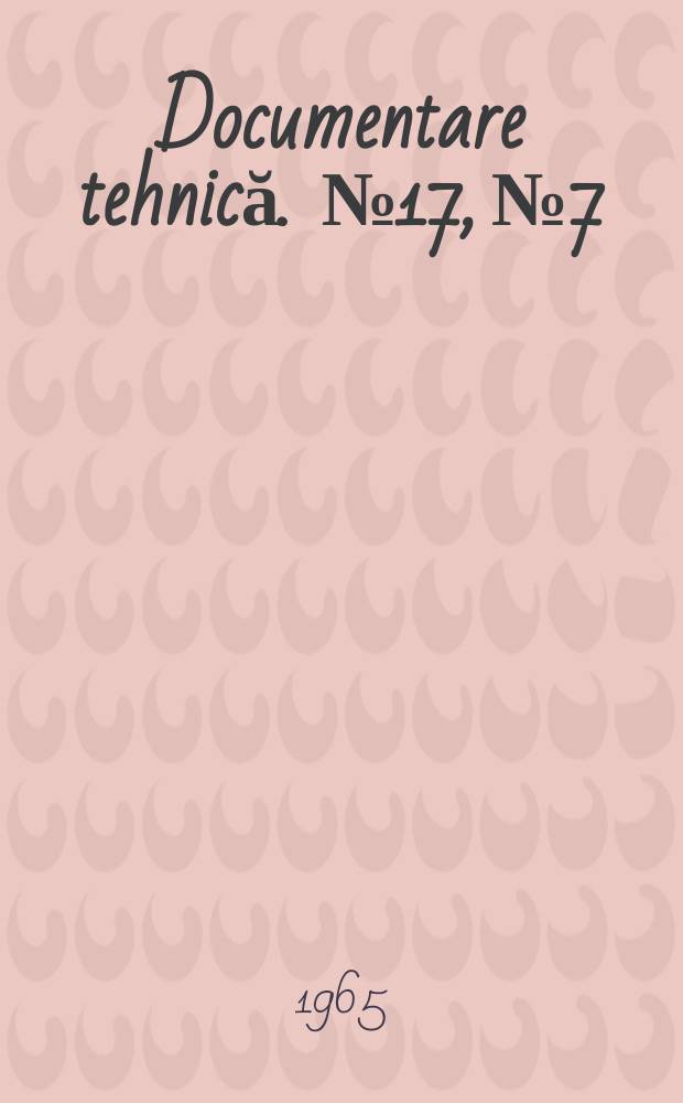 Documentare tehnică. №17, №7