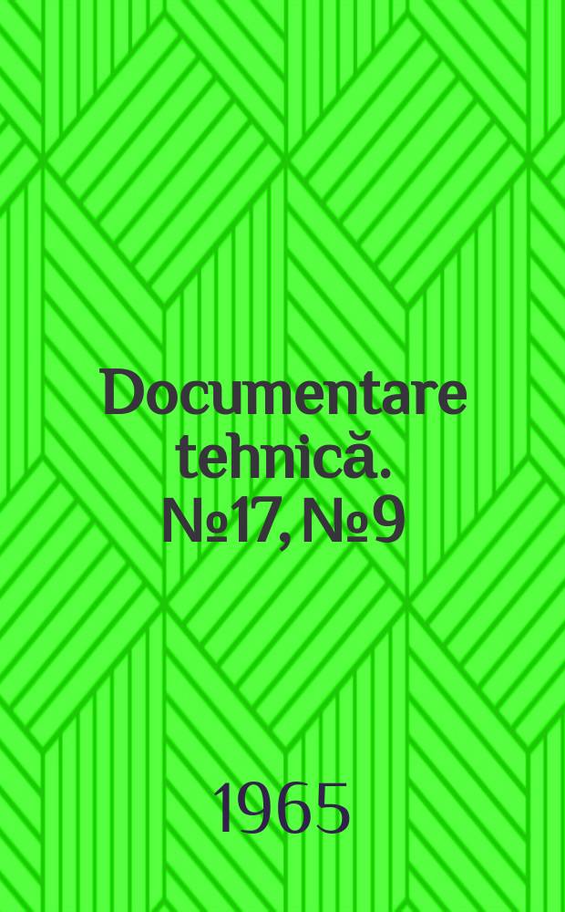 Documentare tehnică. №17, №9