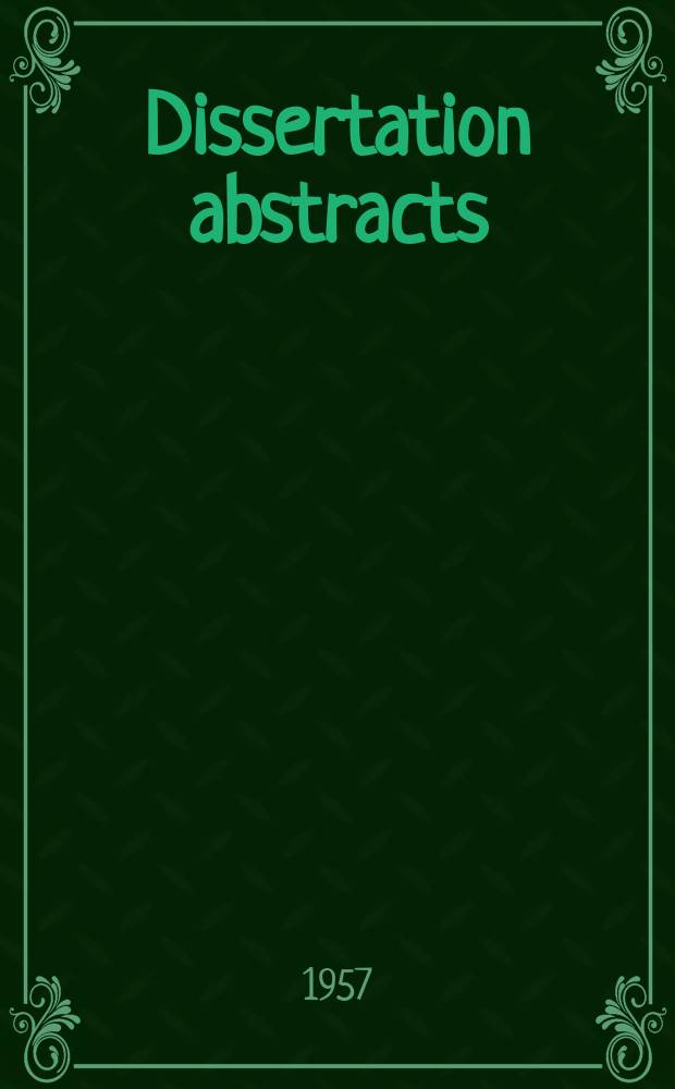 Dissertation abstracts : Abstracts of dissertations and monographs in microform. Vol.17, №4