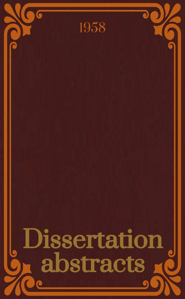 Dissertation abstracts : Abstracts of dissertations and monographs in microform. Vol.18, №5