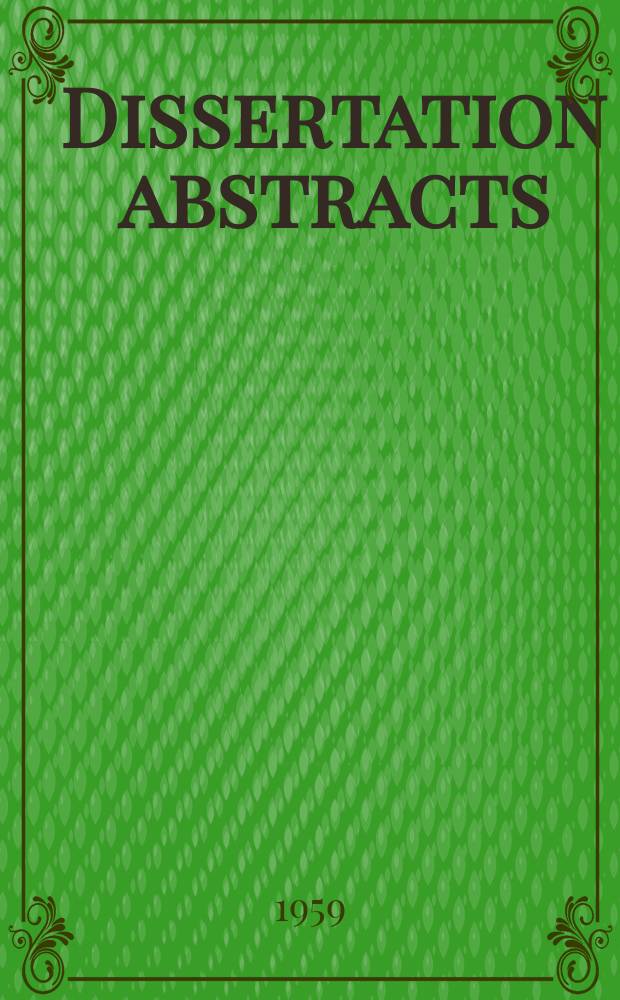 Dissertation abstracts : Abstracts of dissertations and monographs in microform. Vol.19, №12