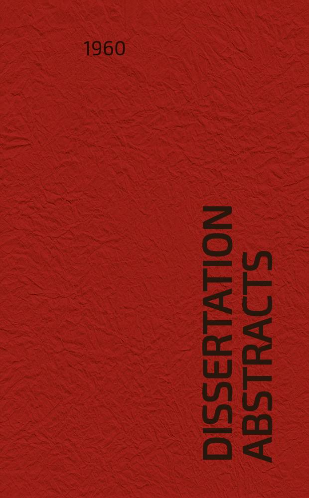 Dissertation abstracts : Abstracts of dissertations and monographs in microform. Vol.21, №2