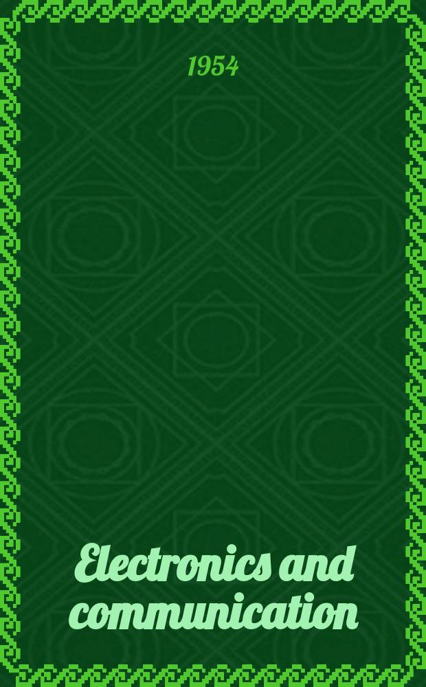 Electronics and communication : The only Canadian journal devoted specifically to the applications of communications and electronics. Vol.2, №6