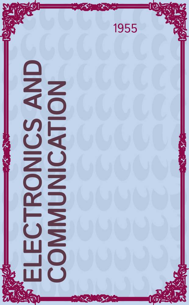 Electronics and communication : The only Canadian journal devoted specifically to the applications of communications and electronics. Vol.3, №4