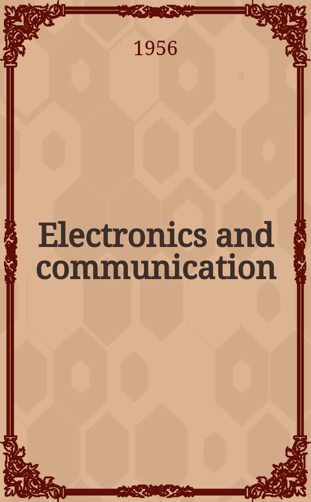 Electronics and communication : The only Canadian journal devoted specifically to the applications of communications and electronics. Vol.4, №4