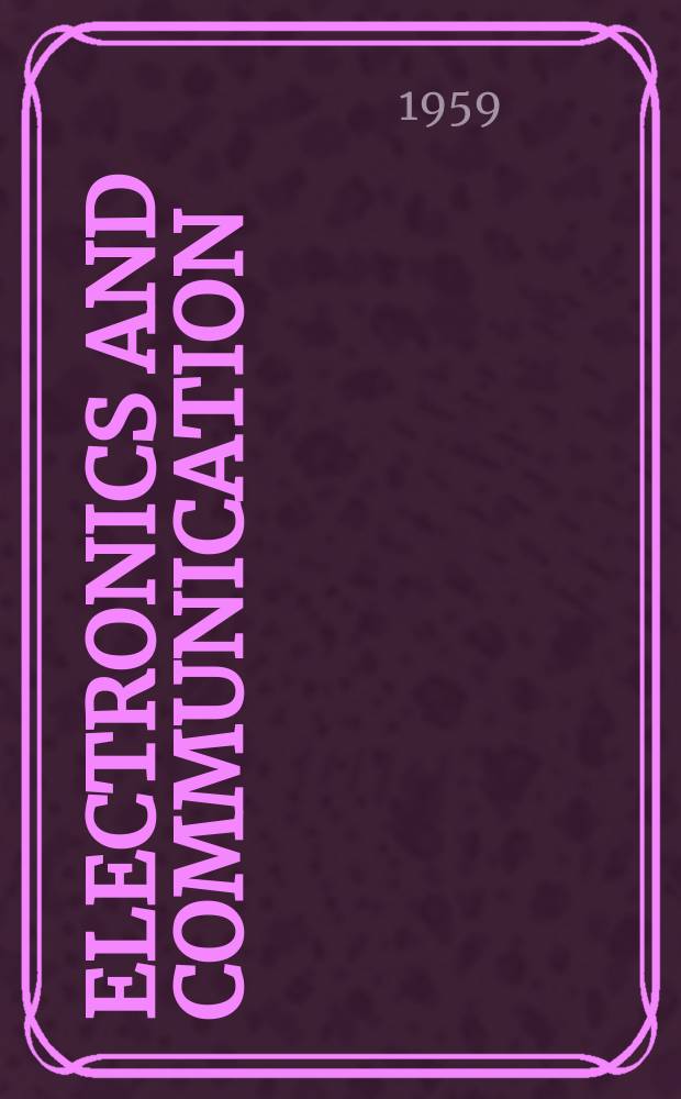 Electronics and communication : The only Canadian journal devoted specifically to the applications of communications and electronics. Vol.7, №5