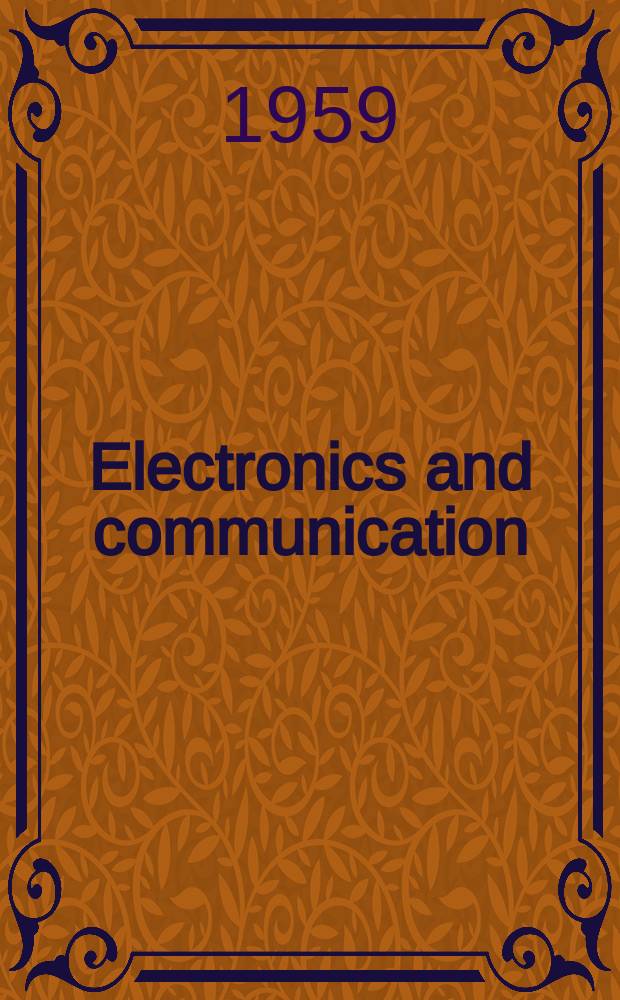 Electronics and communication : The only Canadian journal devoted specifically to the applications of communications and electronics. Vol.7, №8