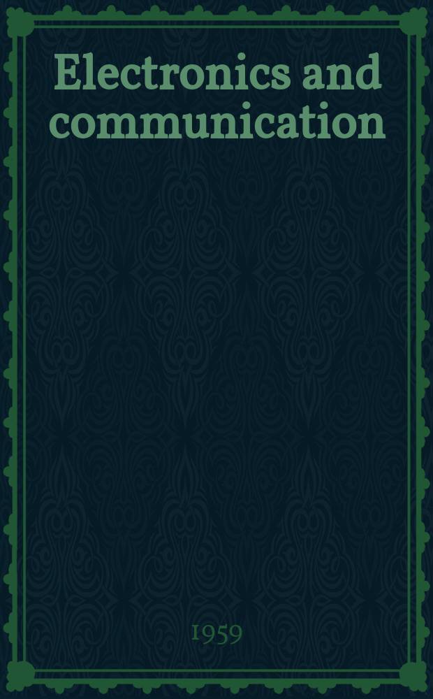 Electronics and communication : The only Canadian journal devoted specifically to the applications of communications and electronics. Vol.7, №10