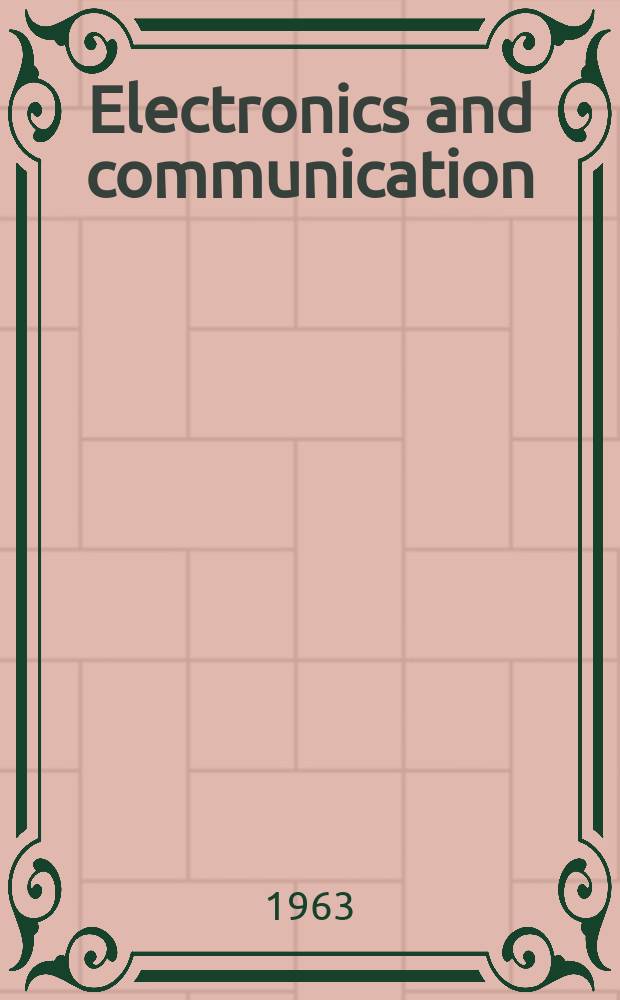 Electronics and communication : The only Canadian journal devoted specifically to the applications of communications and electronics. Vol.11, №7