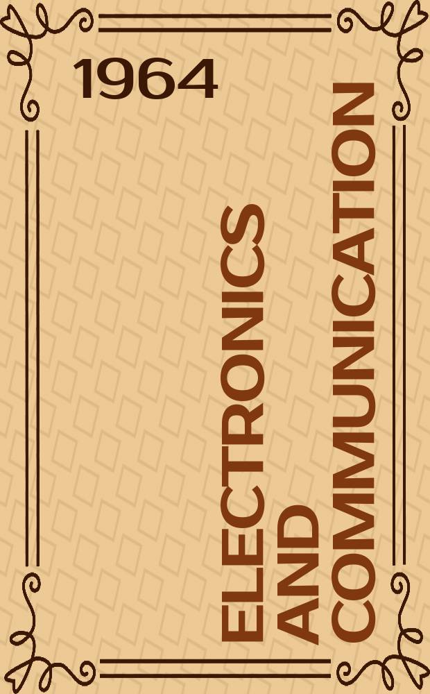 Electronics and communication : The only Canadian journal devoted specifically to the applications of communications and electronics. Vol.12, №6