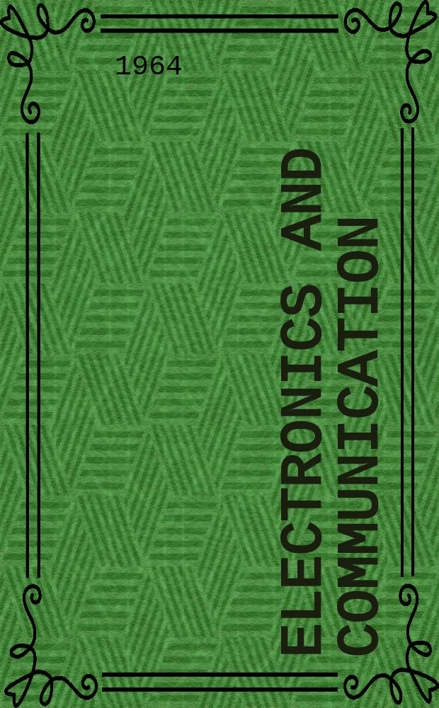 Electronics and communication : The only Canadian journal devoted specifically to the applications of communications and electronics. Vol.12, №11