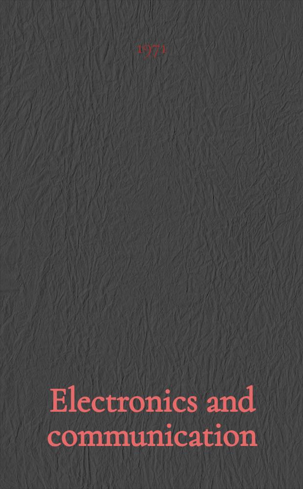 Electronics and communication : The only Canadian journal devoted specifically to the applications of communications and electronics. Vol.19, June