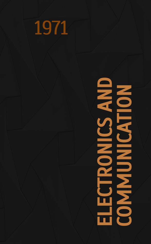 Electronics and communication : The only Canadian journal devoted specifically to the applications of communications and electronics. Vol.19, December