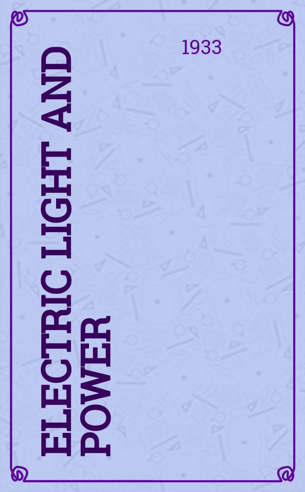Electric light and power : Founded in 1922 Engineering, management and selling Publ. monthly. Vol.11, №11