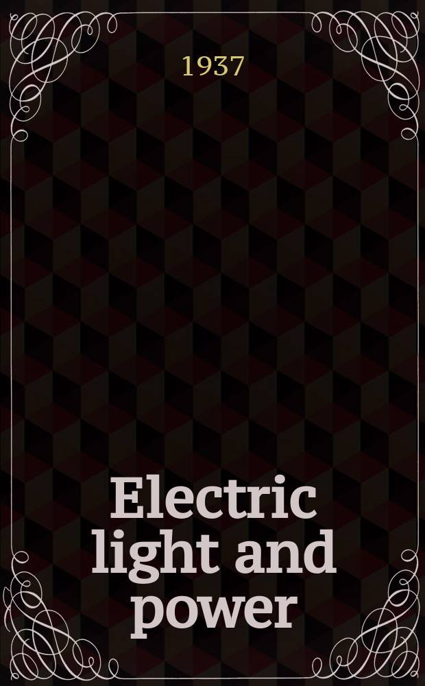 Electric light and power : Founded in 1922 Engineering, management and selling Publ. monthly. Vol.15, №5
