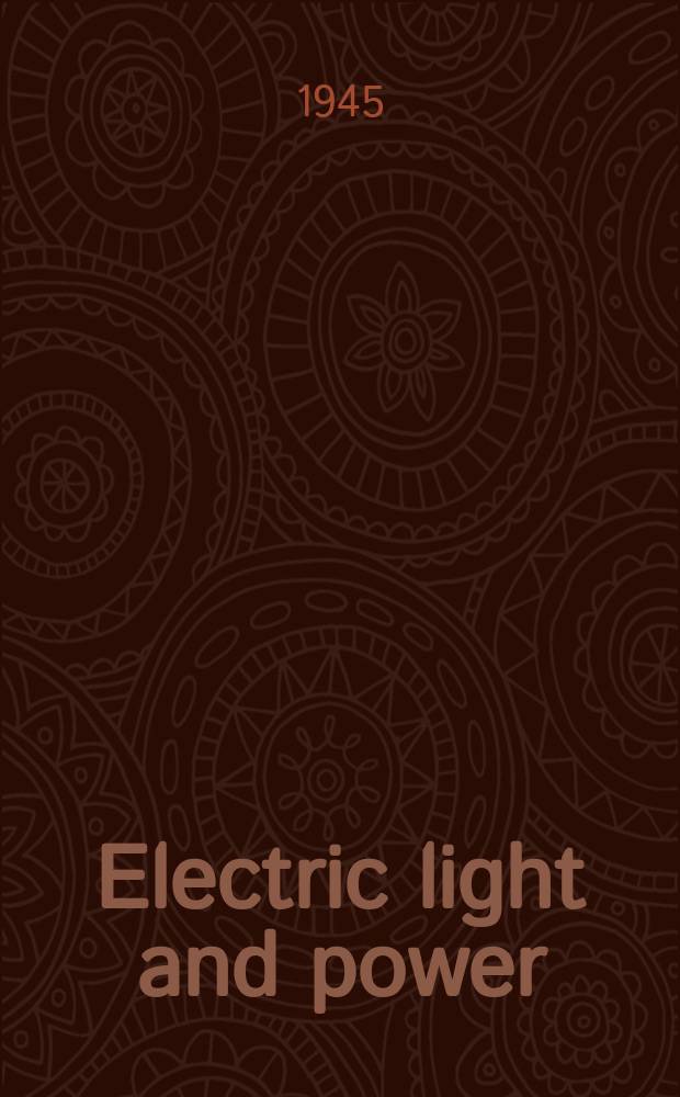 Electric light and power : Founded in 1922 Engineering, management and selling Publ. monthly. Vol.23, №12