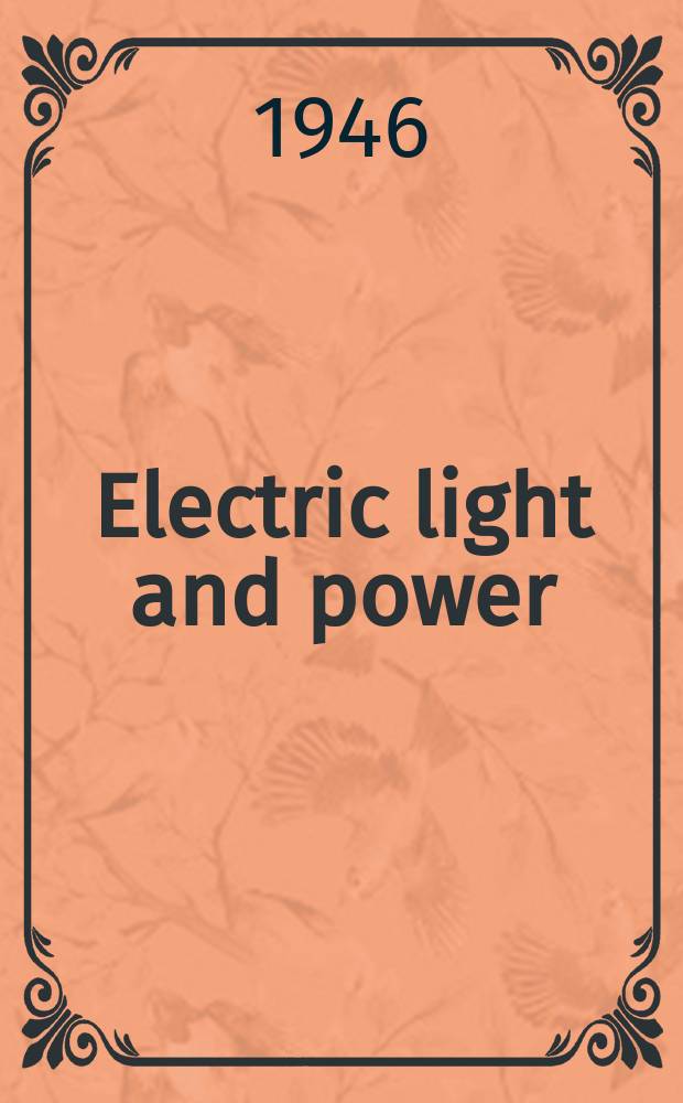 Electric light and power : Founded in 1922 Engineering, management and selling Publ. monthly. Vol.24, №7