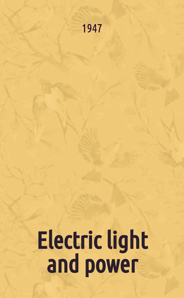 Electric light and power : Founded in 1922 Engineering, management and selling Publ. monthly. Vol.25, №10