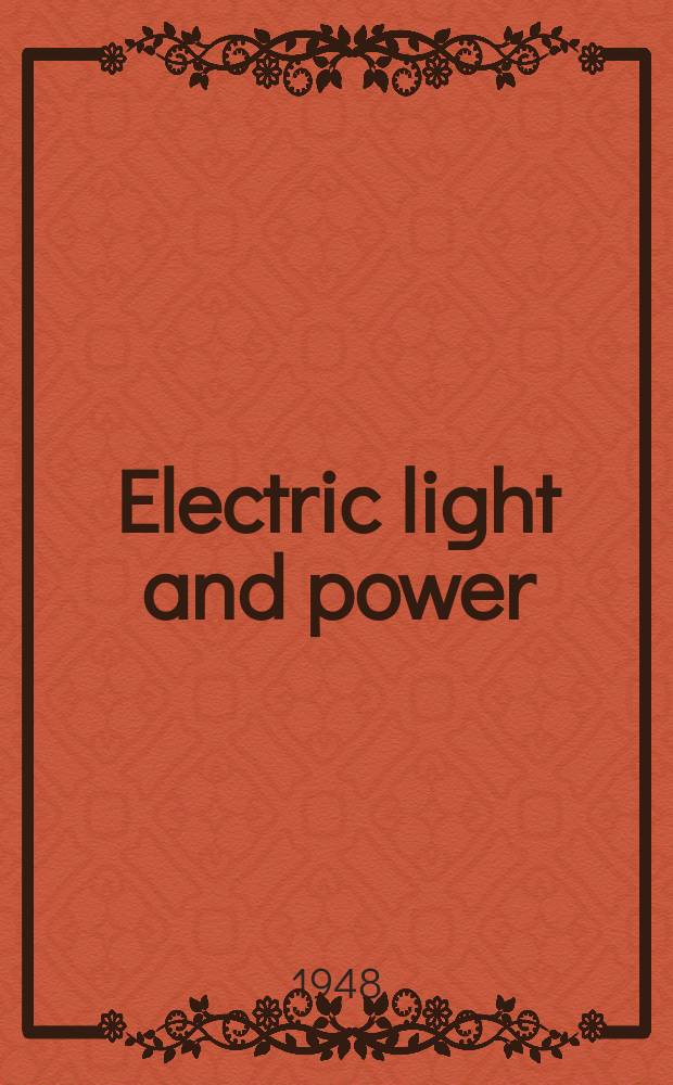 Electric light and power : Founded in 1922 Engineering, management and selling Publ. monthly. Vol.26, №1