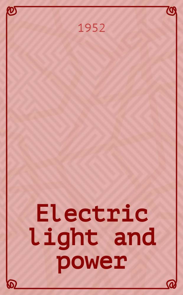 Electric light and power : Founded in 1922 Engineering, management and selling Publ. monthly. Vol.30, №4