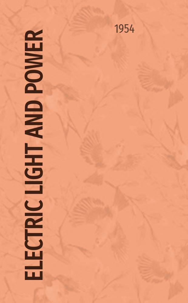 Electric light and power : Founded in 1922 Engineering, management and selling Publ. monthly. Vol.32, №6