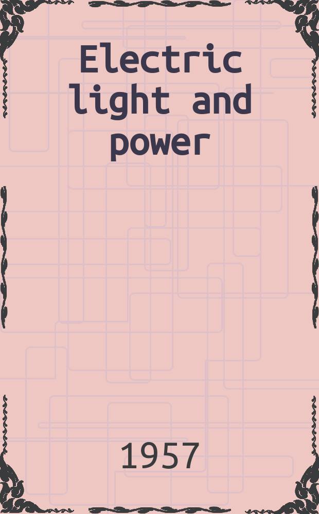 Electric light and power : Founded in 1922 Engineering, management and selling Publ. monthly. Vol.35, №8