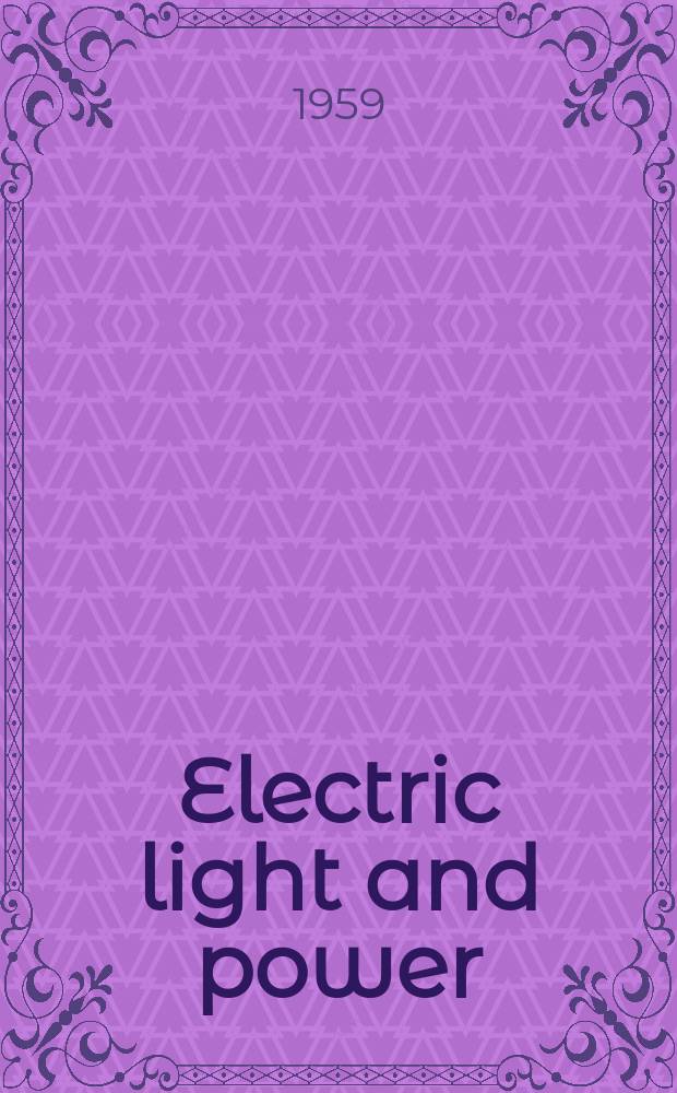 Electric light and power : Founded in 1922 Engineering, management and selling Publ. monthly. Vol.37, №8