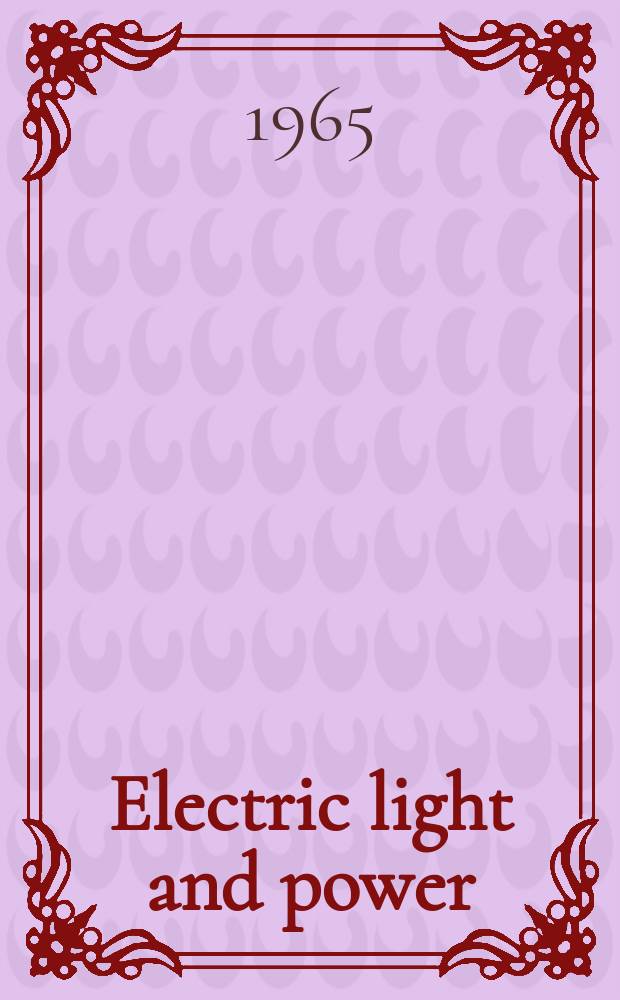 Electric light and power : Founded in 1922 Engineering, management and selling Publ. monthly. Vol.43, №10