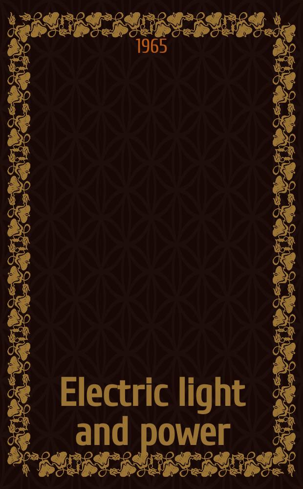 Electric light and power : Founded in 1922 Engineering, management and selling Publ. monthly. Vol.43, №12