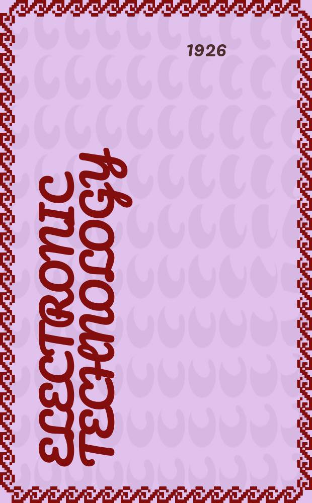 Electronic technology : Incorporating Wireless engineer Electronic & radio engineer. Vol.3, №28