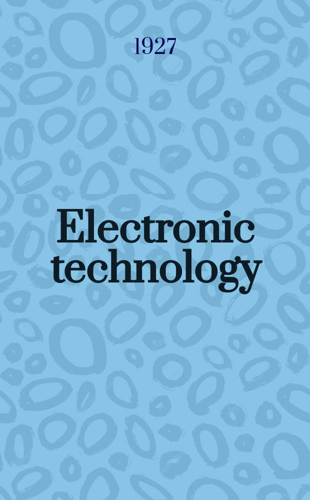 Electronic technology : Incorporating Wireless engineer Electronic & radio engineer. Vol.4, Указатель