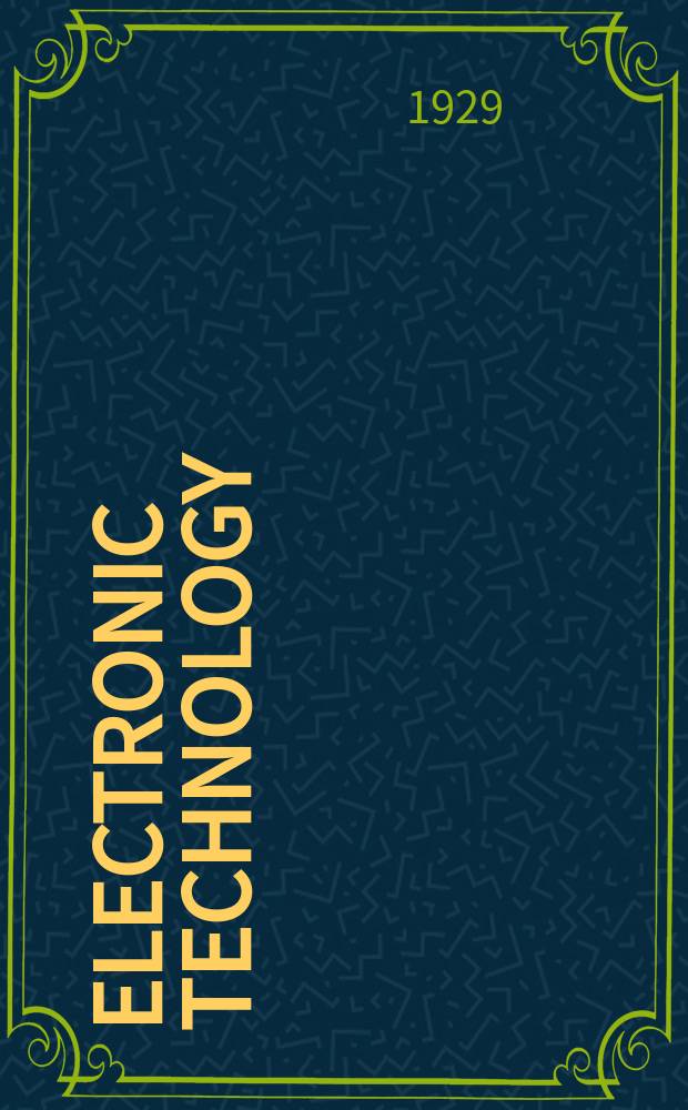 Electronic technology : Incorporating Wireless engineer Electronic & radio engineer. Vol.6, №68