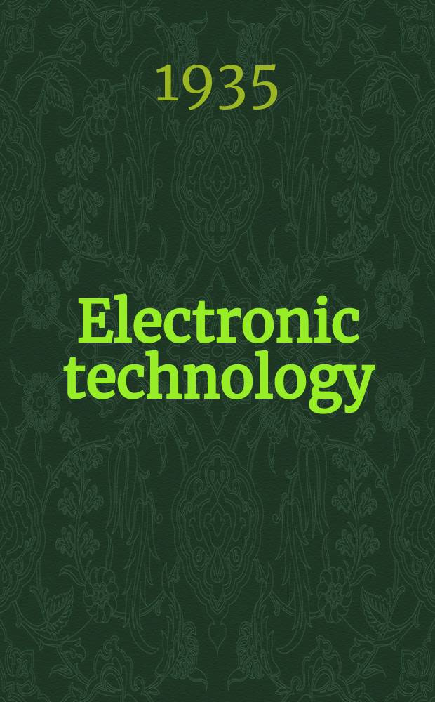 Electronic technology : Incorporating Wireless engineer Electronic & radio engineer. Vol.12, №143