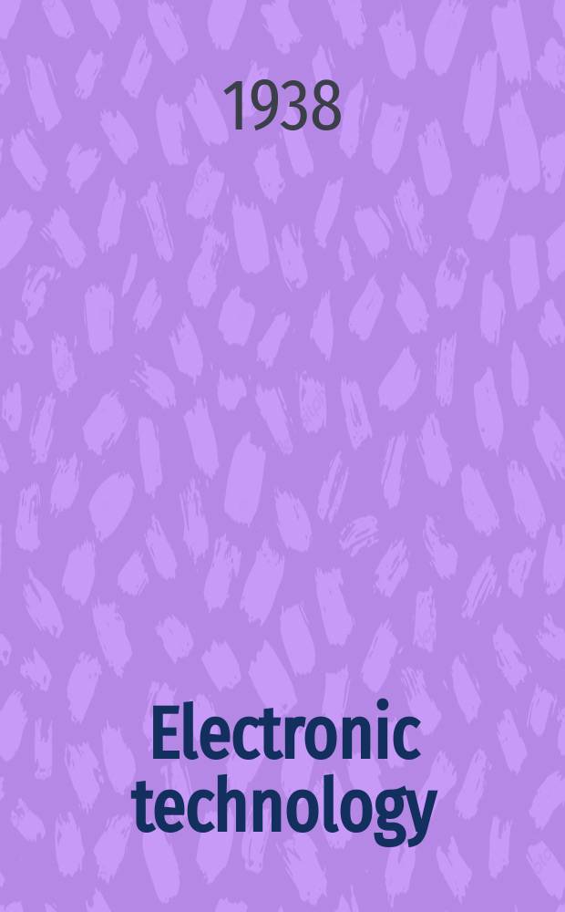 Electronic technology : Incorporating Wireless engineer Electronic & radio engineer. Vol.15, №176