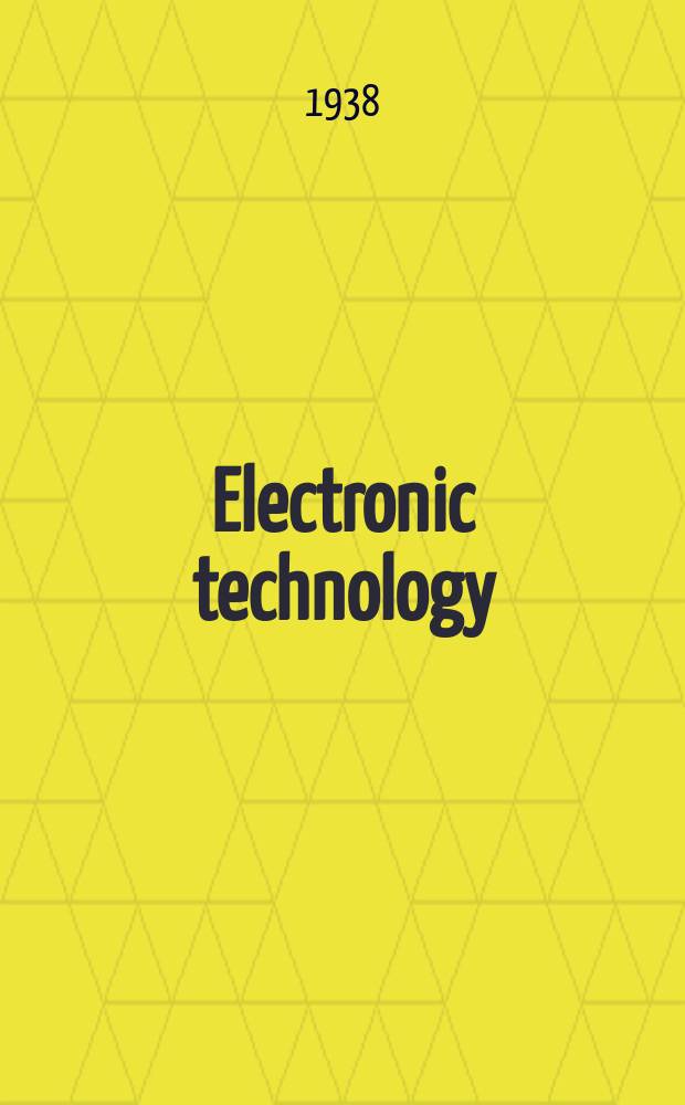 Electronic technology : Incorporating Wireless engineer Electronic & radio engineer. Vol.15, №183