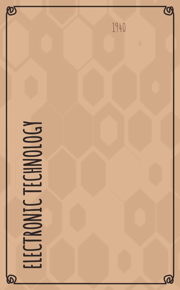 Electronic technology : Incorporating Wireless engineer Electronic & radio engineer. Vol.17, №199