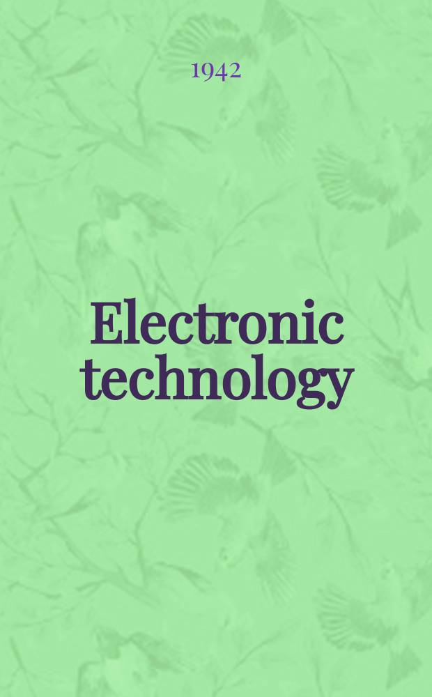 Electronic technology : Incorporating Wireless engineer Electronic & radio engineer. Vol.19, №231