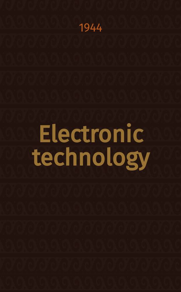 Electronic technology : Incorporating Wireless engineer Electronic & radio engineer. Vol.21, №252
