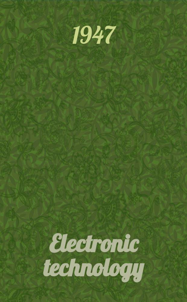 Electronic technology : Incorporating Wireless engineer Electronic & radio engineer. Vol.24, №281